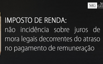 IMPOSTO DE RENDA: NÃO INCIDÊNCIA SOBRE JUROS DE MORA LEGAIS DECORRENTES DO ATRASO NO PAGAMENTO DE REMUNERAÇÃO