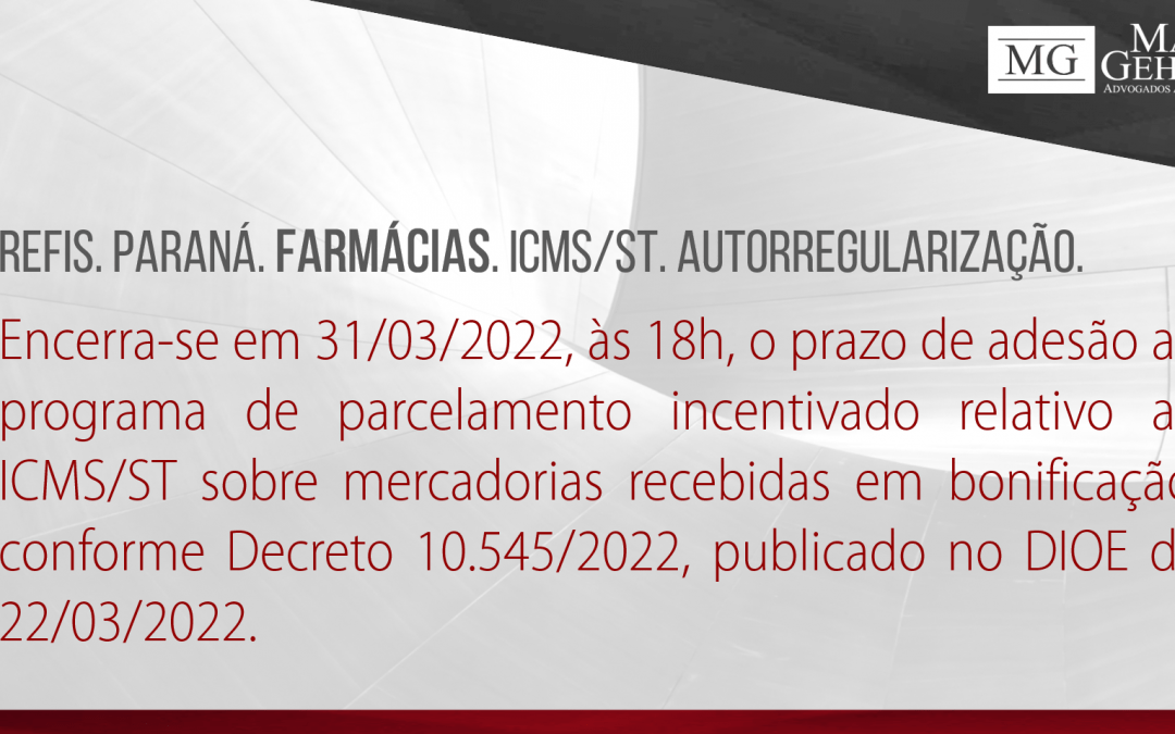 REGULAMENTAÇÃO DO “REFIS” ICMS/ST – PR. AUTORREGULARIZAÇÃO – FARMÁCIAS.