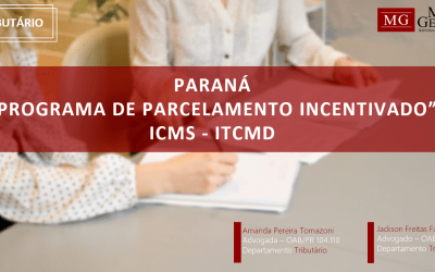 REGULAMENTAÇÃO DO “PROGRAMA DE PARCELAMENTO INCENTIVADO” DE DÉBITOS DE ICMS E ITCMD NO ESTADO DO PARANÁ: DECRETO Nº 10.766/2022