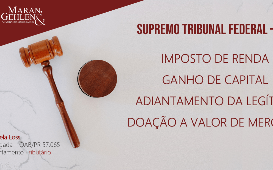 IRPF SOBRE GANHO DE CAPITAL NA DOAÇÃO A VALOR DE MERCADO COMO ADIANTAMENTO DA LEGÍTIMA – INCONSTITUCIONALIDADE E ILEGALIDADE