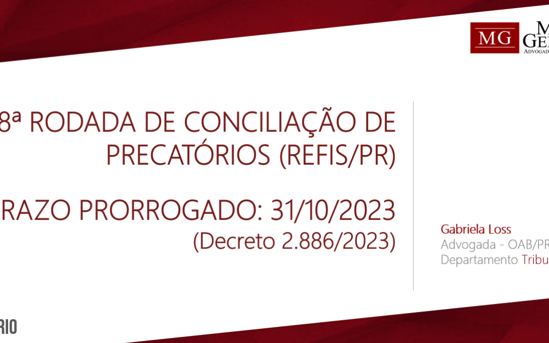 REFIS/PARANÁ – ACORDO DIRETO COM PRECATÓRIOS – 8ª RODADA DE CONCILIAÇÃO – PRAZO PRORROGADO – 31/10/2023