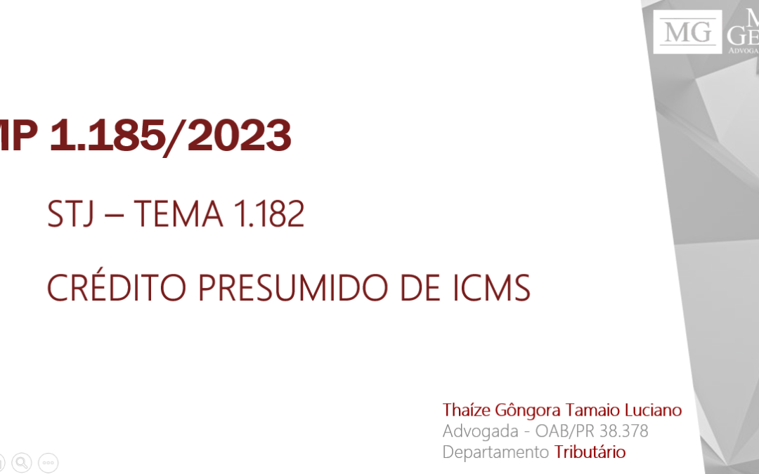 MEDIDA PROVISÓRIA 1.185/2023, TEMA 1.182/STJ E CRÉDITO PRESUMIDO DE ICMS