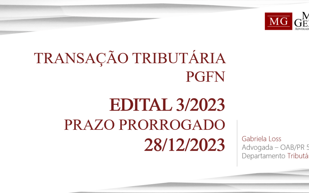 TRANSAÇÃO TRIBUTÁRIA – EDITAL PGDAU 3/2023 – PRAZO PRORROGADO – 28/12/2023