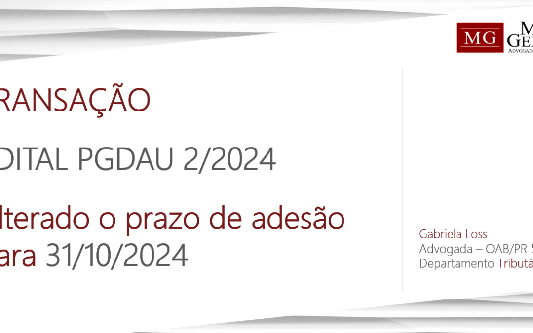 TRANSAÇÃO – EDITAL PGDAU 2/2024 – NOVO PRAZO FINAL PARA ADESÃO