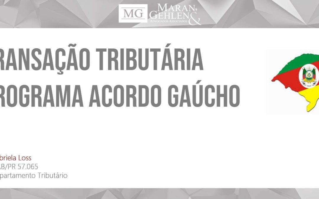 PROGRAMA ACORDO GAÚCHO: A TRANSAÇÃO TRIBUTÁRIA NO RIO GRANDE DO SUL