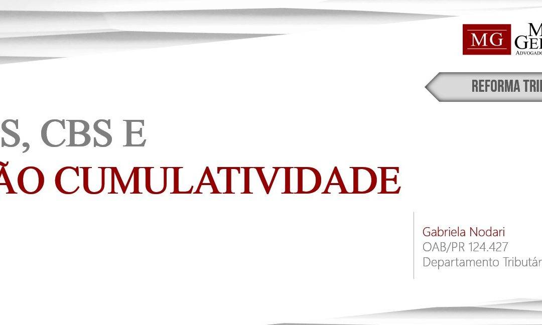 REFORMA TRIBUTÁRIA: NOVAS REGRAS PARA A NÃO CUMULATIVIDADE DO IBS E DA CBS