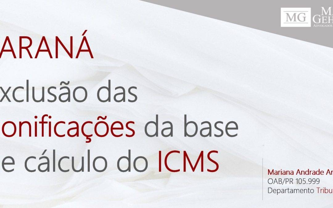 GOVERNO DO PARANÁ AUTORIZA A EXCLUSÃO DAS BONIFICAÇÕES DA BASE DE CÁLCULO DO ICMS
