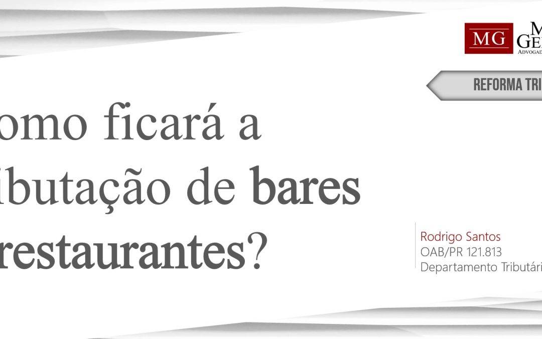 REFORMA TRIBUTÁRIA – BARES E RESTAURANTES (Art. 273 a 276 da LC 214/2025)
