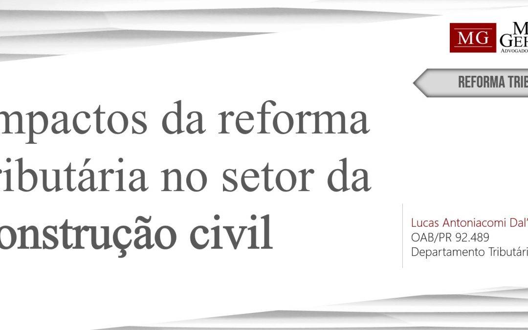 A CONSTRUÇÃO CIVIL APÓS A REFORMA TRIBUTÁRIA